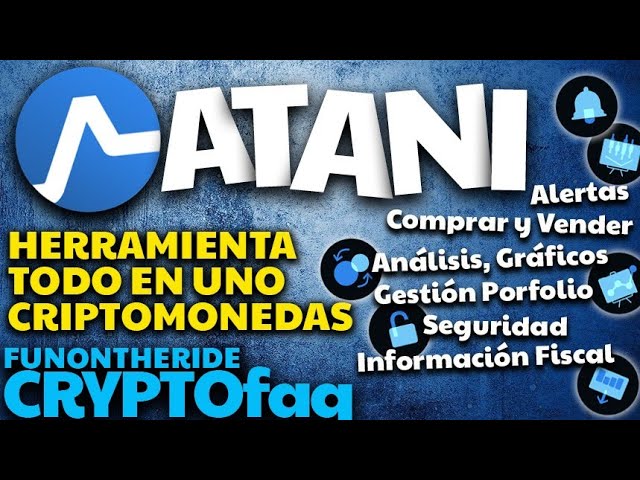 ATANI HERRAMIENTA TODO EN UNO CRIPTOMONEDAS Territorio Blockchain