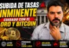 SUBIDA DE TASAS INMINENTE: Cuidado con el Oro y Bitcoin
