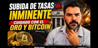 SUBIDA DE TASAS INMINENTE: Cuidado con el Oro y Bitcoin