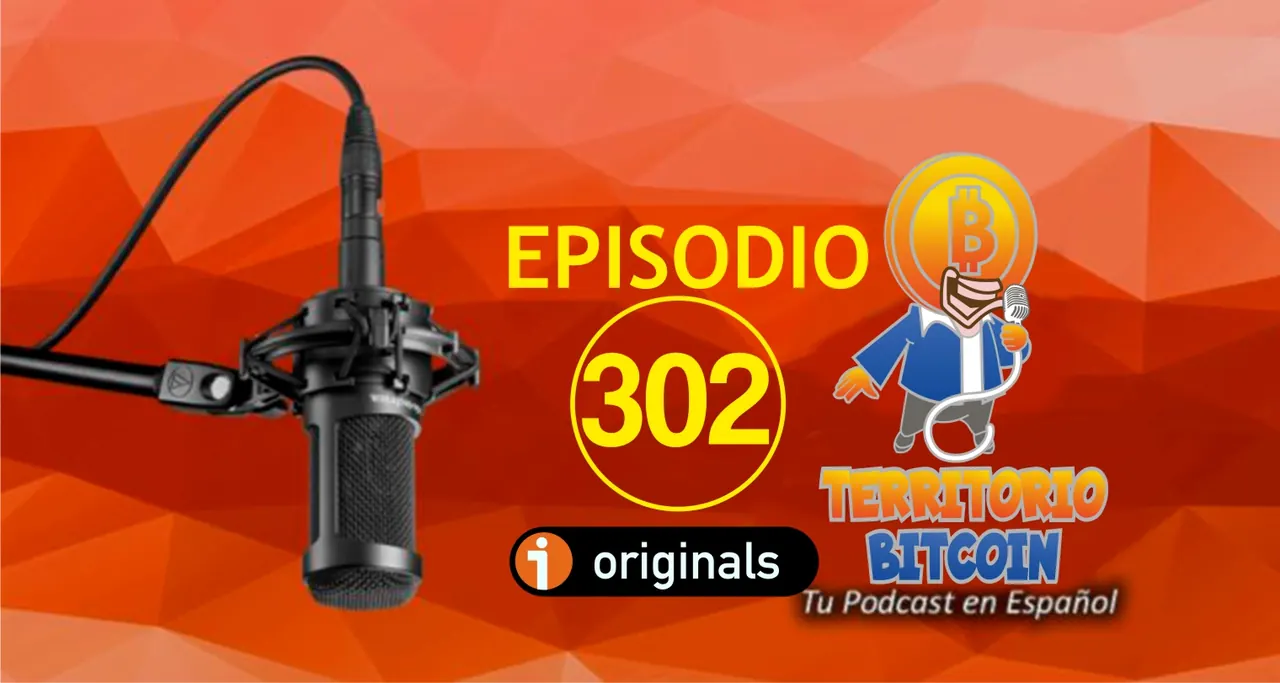Episodio 302 del podcast Territorio Bitcoin Episodio 302 del podcast Territorio Bitcoin