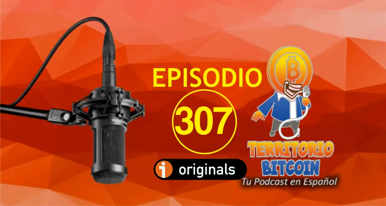 Episodio 307 del podcast Territorio Bitcoin Episodio 307 del podcast Territorio Bitcoin