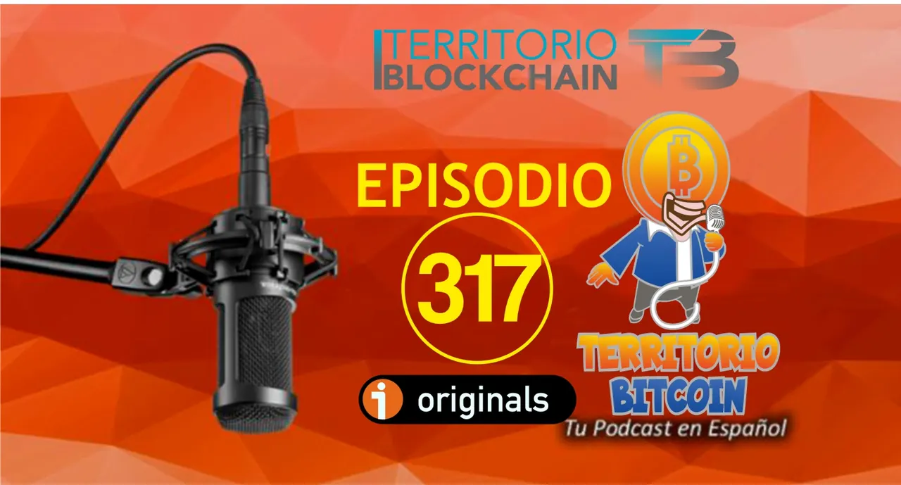 Episodio 317 del podcast Territorio Bitcoin Episodio 317 del podcast Territorio Bitcoin