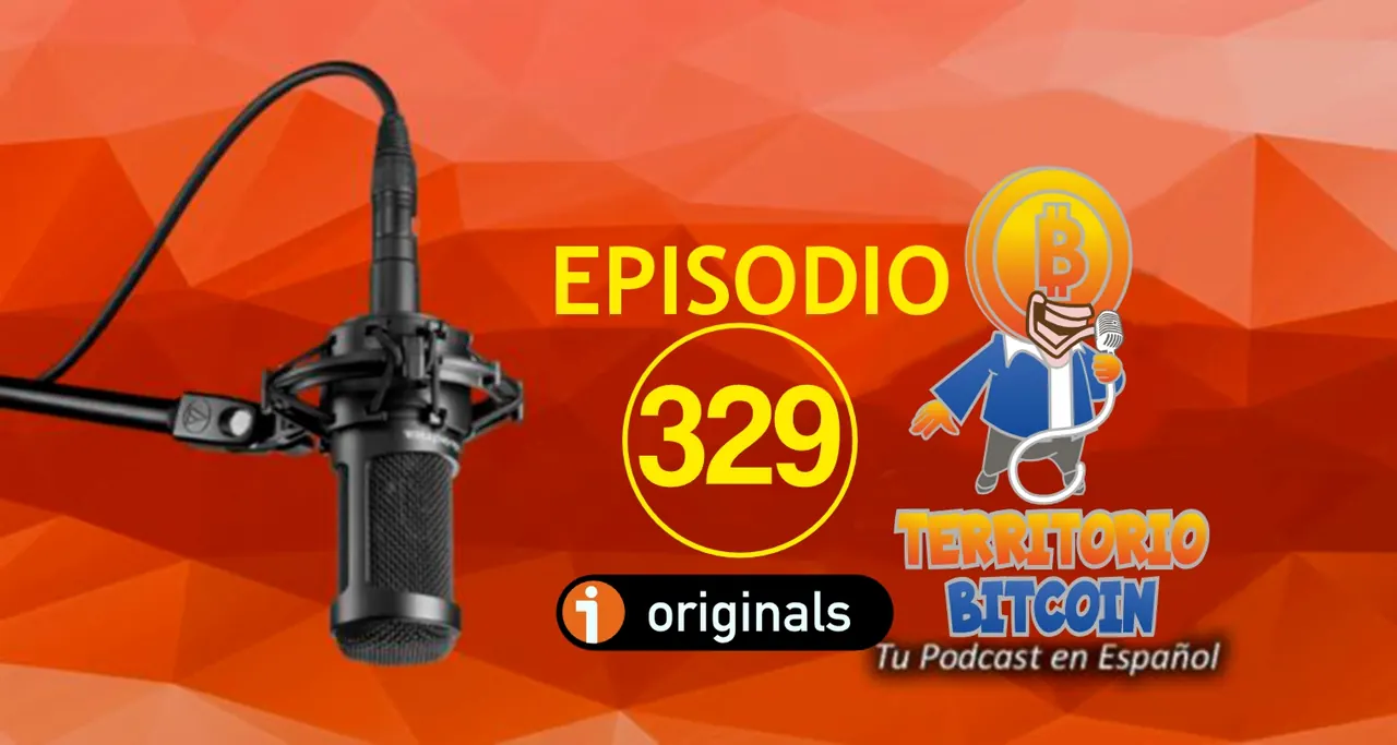 Episodio 329 del podcast Territorio Bitcoin Episodio 329 del podcast Territorio Bitcoin